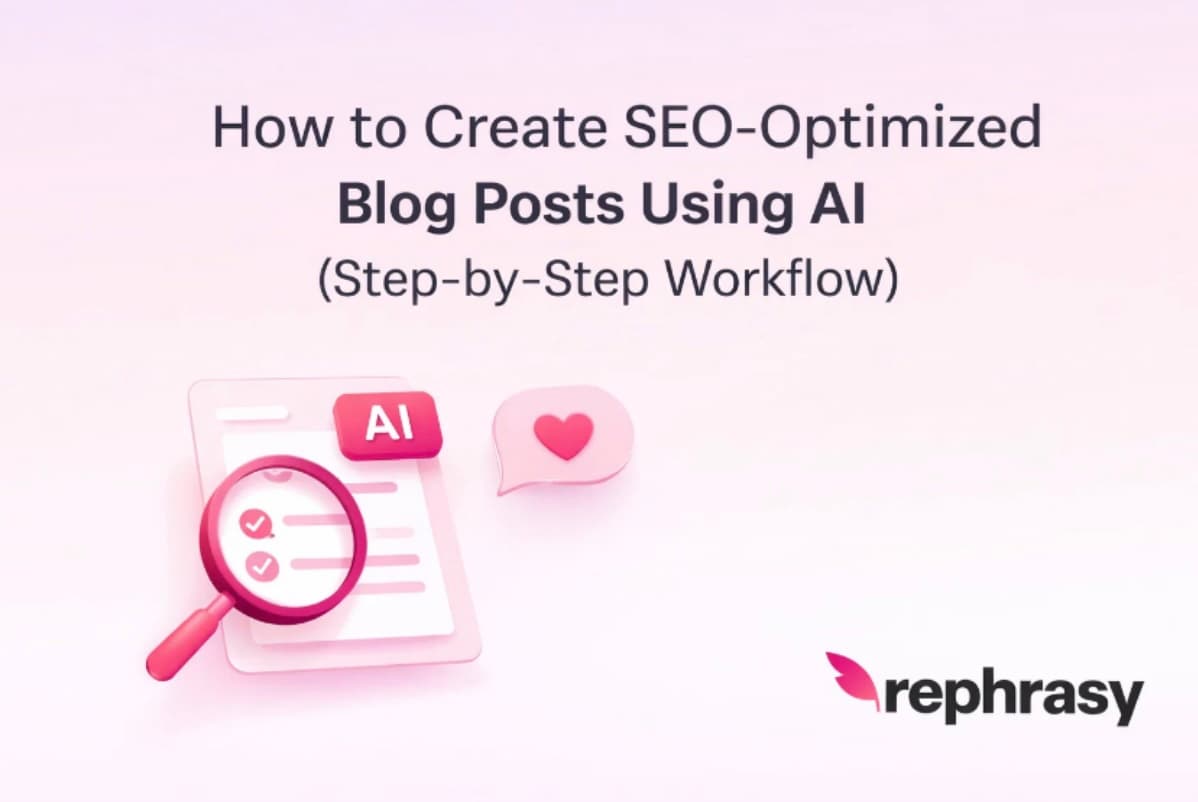 How to Create SEO-Optimized Blog Posts Using AI (Step-by-Step Workflow) image - rephrasy blog